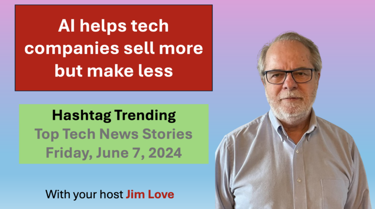 HPE and Dell sell more, but make less with AI servers. Hashtag Trending for Friday, June 7, 2024